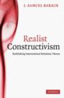 Image for Realist constructivism  : rethinking international relations theory