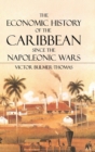 Image for The Economic History of the Caribbean since the Napoleonic Wars