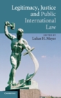 Image for Legitimacy, Justice and Public International Law