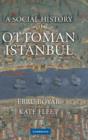 Image for A social history of Ottoman Istanbul