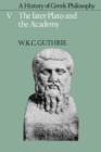Image for A History of Greek Philosophy: Volume 5, The Later Plato and the Academy