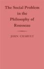 Image for The Social Problem in the Philosophy of Rousseau