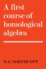 Image for A First Course of Homological Algebra