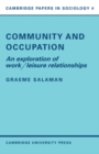 Image for Community and Occupation : An Exploration of Work/Leisure Relationships