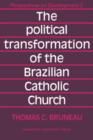 Image for The Political Transformation of the Brazilian Catholic Church