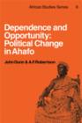 Image for Dependence and Opportunity : Political Change in Ahafo