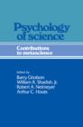 Image for Psychology of science  : contributions to metascience