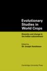 Image for Evolutionary Studies in World Crops : Diversity and change in the Indian subcontinent