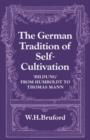 Image for The German Tradition of Self-Cultivation : &#39;Bildung&#39; from Humboldt to Thomas Mann