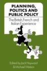 Image for Planning, Politics and Public Policy : The British, French and Italian Experience