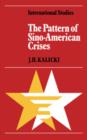 Image for The Pattern of Sino-American Crises