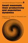Image for Small Mammals : Their productivity and population dynamics