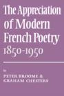 Image for The Appreciation of Modern French Poetry (1850-1950)