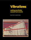 Image for Vibrations : Making Unorthodox Musical Instruments