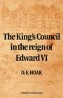 Image for The King&#39;s Council in the Reign of Edward VI