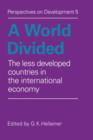Image for A World Divided : The Less Developed Countries in the International Economy