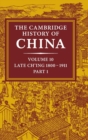 Image for The Cambridge History of China: Volume 10, Late Ch&#39;ing 1800–1911, Part 1