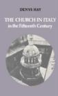 Image for The Church in Italy in the fifteenth century  : the Birkbeck lectures 1971