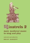 Image for Minstrels 2 : More Medieval Music to Sing and Play
