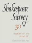 Image for Shakespeare Survey: Volume 30, Henry IV to Hamlet