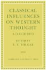 Image for Classical Influences on Western Thought A.D. 1650-1870