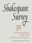 Image for Shakespeare Survey: Volume 31, Shakespeare and the Classical World; an Index to Surveys 21-30
