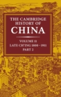 Image for The Cambridge History of China: Volume 11, Late Ch&#39;ing, 1800–1911, Part 2