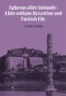Image for Ephesus After Antiquity : A late antique, Byzantine and Turkish City