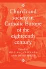 Image for Church and Society in Catholic Europe of the Eighteenth Century