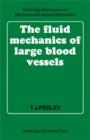 Image for The Fluid Mechanics of Large Blood Vessels