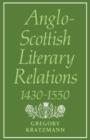 Image for Anglo-Scottish Literary Relations 1430-1550