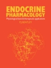 Image for Endocrine Pharmacology : Physiological Basis and Therapeutic Applications