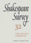 Image for Shakespeare Survey: Volume 32, The Middle Comedies