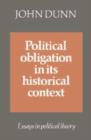 Image for Political Obligation in its Historical Context : Essays in Political Theory