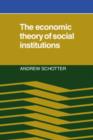 Image for The Economic Theory of Social Institutions