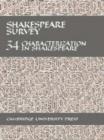 Image for Shakespeare Survey: Volume 34, Characterization in Shakespeare