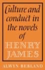 Image for Culture and Conduct in the Novels of Henry James