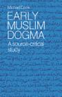 Image for Early Muslim Dogma : A Source-Critical Study