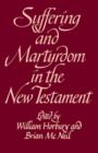 Image for Suffering and Martyrdom in the New Testament