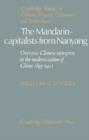 Image for The Mandarin-Capitalists from Nanyang : Overseas Chinese Enterprise in the Modernisation of China 1893-1911