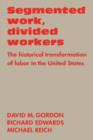 Image for Segmented Work, Divided Workers
