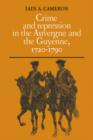 Image for Crime and Repression in the Auvergne and the Guyenne, 1720-1790