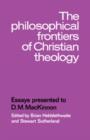 Image for The Philosophical Frontiers of Christian Theology