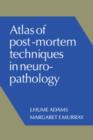 Image for Atlas of Post-Mortem Techniques in Neuropathology