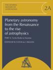 Image for Planetary Astronomy from the Renaissance to the Rise of Astrophysics, Part A, Tycho Brahe to Newton