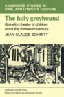Image for The Holy Greyhound : Guinefort, Healer of Children since the Thirteenth Century