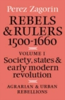 Image for Rebels and Rulers, 1500-1600: Volume 1, Agrarian and Urban Rebellions