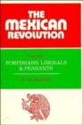 Image for The Mexican Revolution: Volume 1, Porfirians, Liberals and Peasants