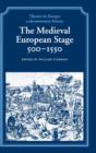 Image for The medieval European stage, 500-1550