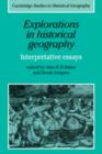 Image for Explorations in Historical Geography : Interpretative Essays
